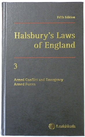 Halsbury's Laws of England: Volume 3, Armed Conflict and Emergency, Armed Forces, 2019 Fifth Edition