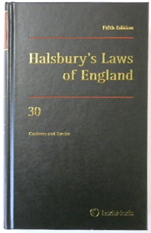 Halsbury's Laws of England: Volume 30, Customs and Excise, 2012 Fifth Edition
