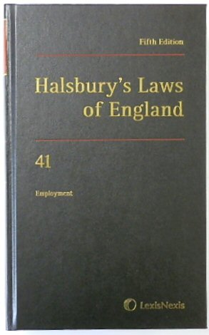 Halsbury's Laws of England: Volume 41, Employment, 2014 Fifth Edition