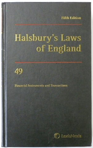 Halsbury's Laws of England: Volume 49, Financial Instruments and Transactions, 2015 Fifth Edition