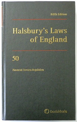 Halsbury's Laws of England: Volume 50, Financial Services Regulation, 2016 Fifth Edition