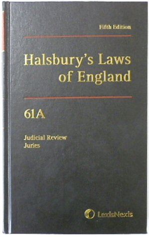 Halsbury's Laws of England: Volume 61 A, Judicial Review, Juries 2018 Fifth Edition