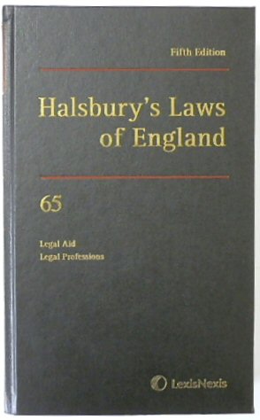 Halsbury's Laws of England: Volume 65, Legal Aid, Legal Professions, 2015 Fifth Edition