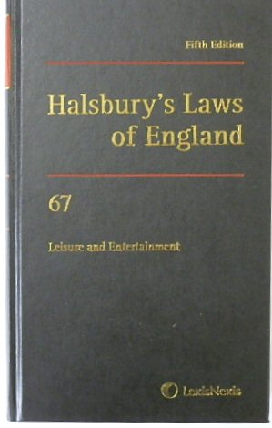 Halsbury's Laws of England: Volume 67, Leisure and Entertainment, 2016 Fifth Edition