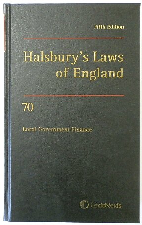 Halsbury's Laws of England: Volume 70, Local Government Finance, 2018 Fifth Edition