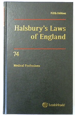 Halsbury's Laws of England: Volume 74, Medical Professions, 2019 Fifth Edition
