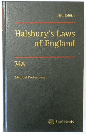 Halsbury's Laws of England: Volume 74 A, Medical Professions, 2019 Fifth Edition