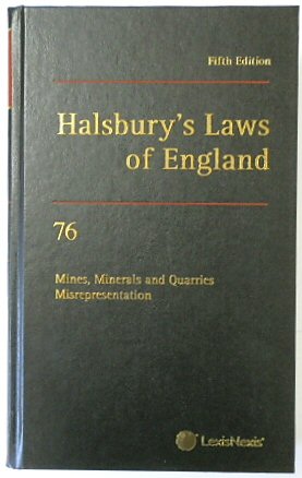 Halsbury's Laws of England: Volume 76, Mines, Minerals and Quarries; Misrepresentation, 2019 Fifth Edition