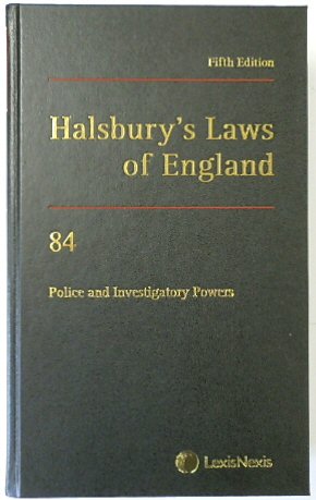 Halsbury's Laws of England: Volume 84, Police and Investigatory Powers, 2019 Fifth Edition