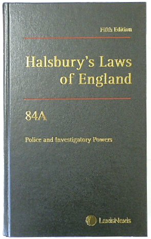 Halsbury's Laws of England: Volume 84 A, Police and Investigatory Powers, 2019 Fifth Edition