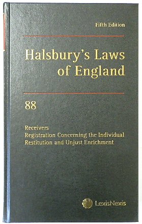 Halsbury's Laws of England: Volume 88, Receivers, Registration Concerning the Individual, Restitution and Unjust Enrichment, 2019 Fifth Edition