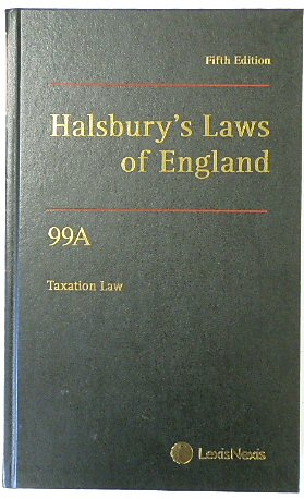 Halsbury's Laws of England: Volume 99 A, Taxation Law, 2019 Fifth Edition