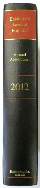 Halsbury's Laws of England: Annual Abridgment 2012