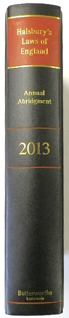 Halsbury's Laws of England: Annual Abridgment 2013