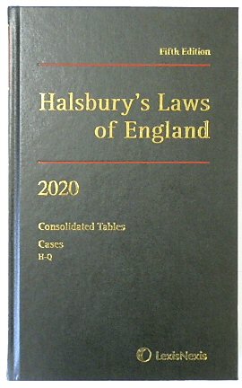 Halsbury's Laws of England: Consolidated Tables, Cases H-Q, 2020 Fifth Edition