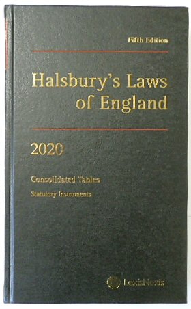 Halsbury's Laws of England: Consolidated Tables, Statutory Instruments, 2020 Fifth Edition