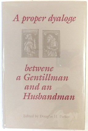A Proper Dyalogue Between a Gentillman and a Husbandman