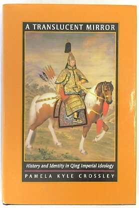 A Translucent Mirror: History and Identity in Qing Imperial Ideology