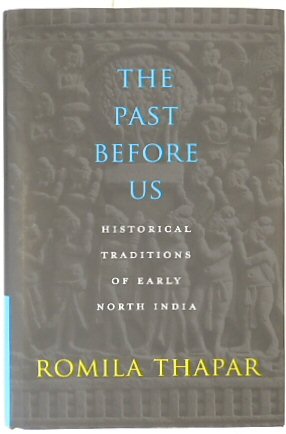 The Past Before Us: Historical Traditions of Early North India