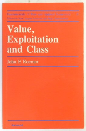 Value, Exploitation and Class (Fundamentals of Pure and Applied Economics, 4)