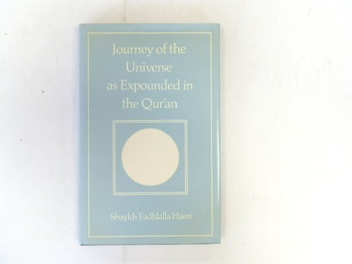 Journey of the Universe as Expounded in the Qur'an