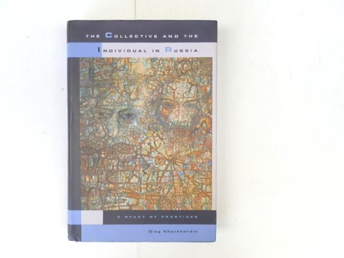 The Collective and the Individual in Russia: A Study of Practices
