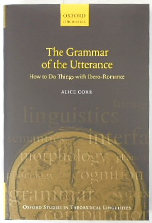 The Grammar of the Utterance: How to Do Things with Ibero-Romance