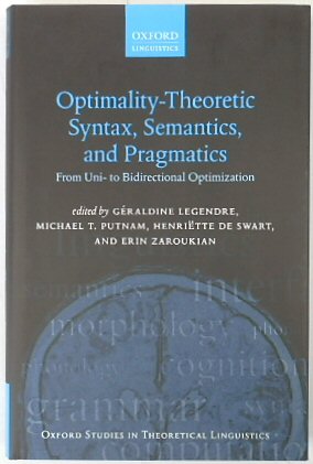 Optimality -Theoretic Syntax, Semantics, and Pragmatics: From Uni- to Bidirectional Optimization