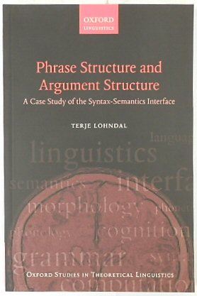 Phrase Structure and Argument Structure: A Case Study of the Syntax-Semantics Interface