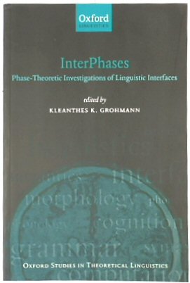 InterPhases: Phase-Theoretic Investigations of Linguistic Interfaces