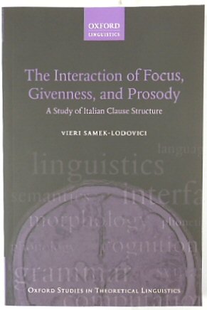 The Interaction of Focus, Givenness, and Prosody: A Study of Italian Clause Structure