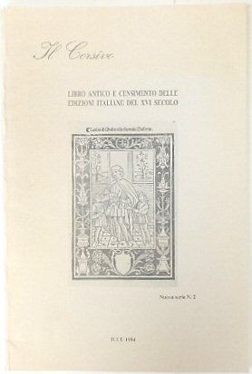 Il Corsivo: Libro Antico E Censimento Delle Edizioni Italiane Del XVI Secolo, Nuova Serie N.2