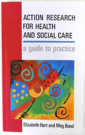 Action Research for Health and Social Care: A Guide to Practice