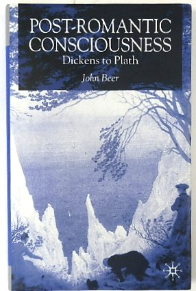 Post-Romantic Consciousness: Dickens to Plath