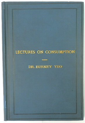 Lectures on Consumption: The Contagiousness of Pulmonary Consumption and Its Antispetic Treatment