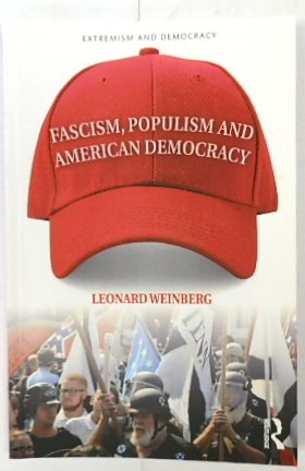 Fascism, Populism and American Democracy (Extremism and Democracy Series)