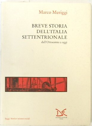 Breve Storia Dell'italia Settentrionale: dall'Ottocento a Oggi