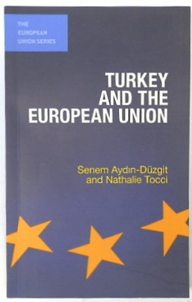 Turkey and The European Union: 75 (European Union Series)