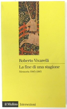 La Fine De Una Stagione: Memoria 1943-1945 (Intersezioni: 213)