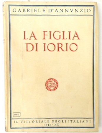 La Figlia Di Iorio (Il Vittoriale Degli Italiiani 1942-XX)