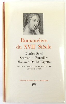 Romanciers Du XVIIe SIECLE: Sorel - Scarron - FURETIERE - Mme De La Fayette