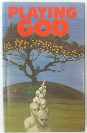 Playing God: Genetic Engineering and the Manipulation of Life