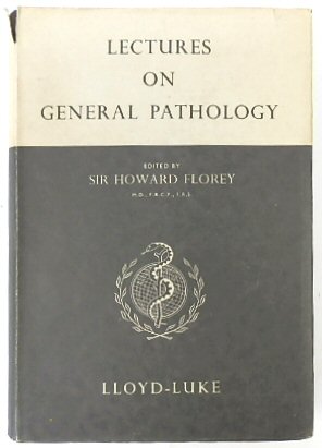 Lectures on General Pathology - Delivered at the Sir William Dunn School of Pathology, University of Oxford