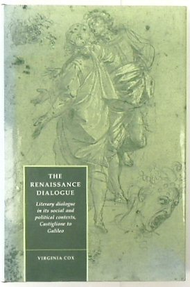 The Renaissance Dialogue: Literary Dialogue in its Social and Political Contexts, Castiglione to Galileo