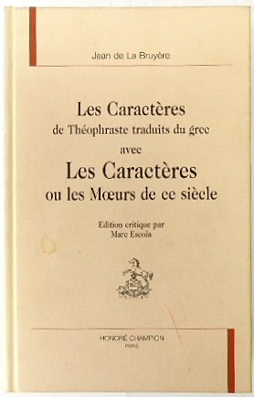 Les CARACTERES de THEOPHRASTE traduits du grec avec Les CARACTERES ou les Moeurs de ce SIECLE