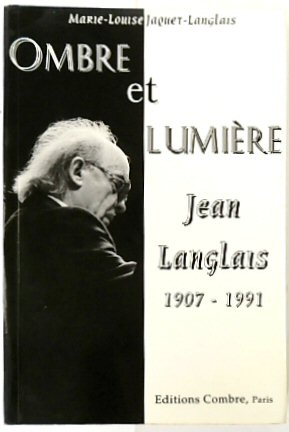 Ombre et LUMIERE: Jean Langlais 1907-1991