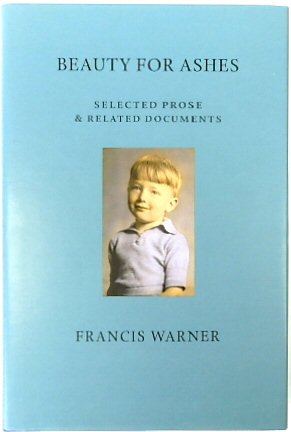 Beauty for Ashes: Selected Prose and Related Documents