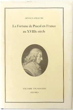 La Fortune De Pascal En France Au XVIIIe SIECLE (Oxford University Studies in the Enlightenment 351)