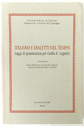 Italiano e Dialetti Nel Tempo: Saggi di Grammatica per Giulio C. Lepschy