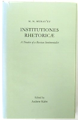 Institutiones Rhetoricae: A Treatise of a Russian Sentimentalist